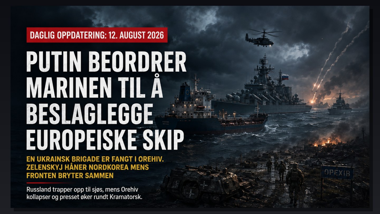 Putin beordrer den russiske marinen til å beslaglegge europeiske skip. En ukrainsk brigade er fanget i Orehiv. Zelenskyj håner Nordkoreansk-innsats mens fronten bryter sammen