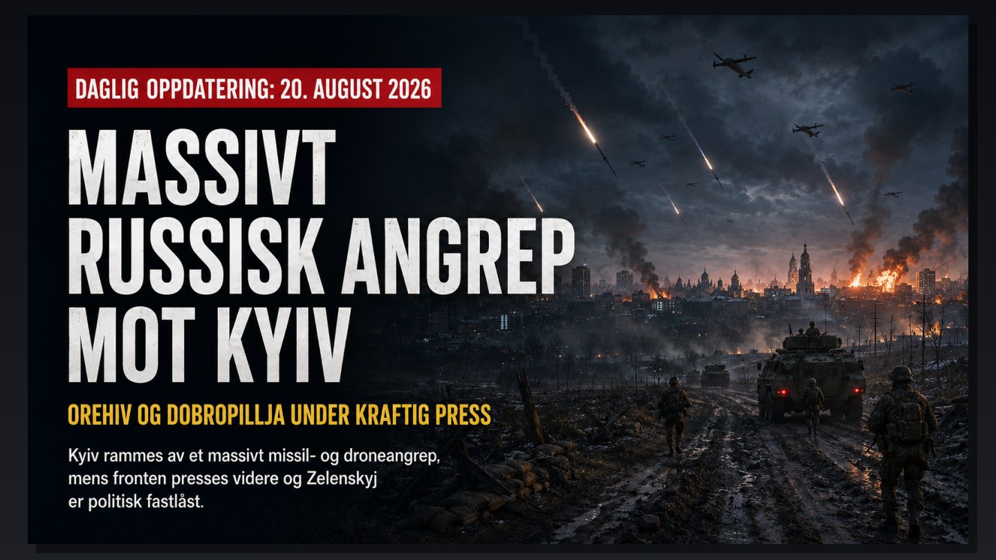 Kyiv under massivt angrep. Orehiv og Dobropillja under kraftig press. Zelenskyj politisk fastlåst – og krigen nærmer seg sin avgjørelse