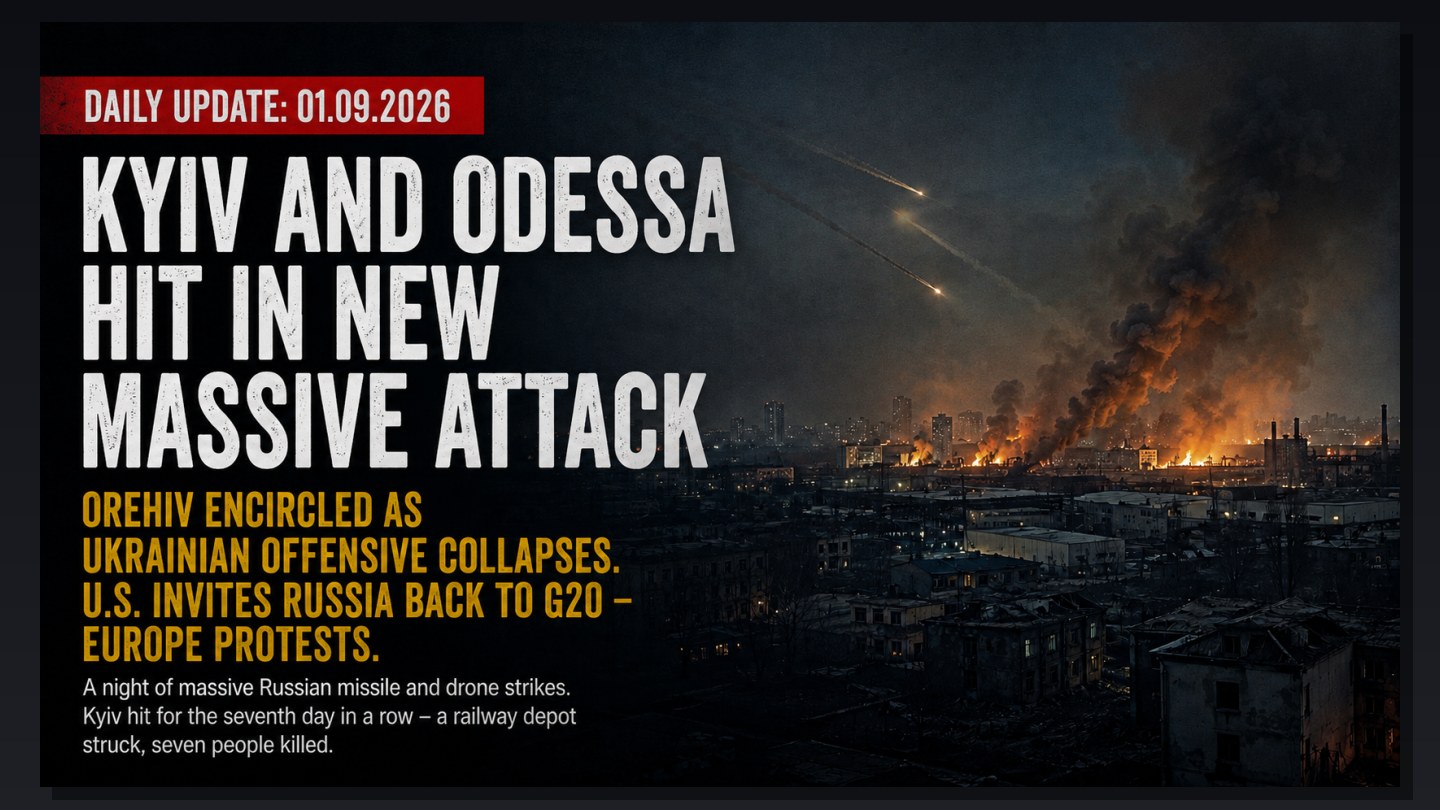 Kyiv Hit Again. Orikhiv Encircled in What Is Described as the Opening of the Autumn Offensive. Bessent Rejects Russia at the G20 – While Europe Rages That Moscow Was Allowed at the Table at All